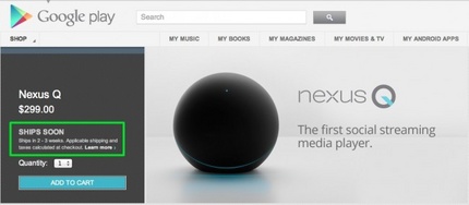 Nexus Q Ludes Sold Only in 24 Hours at Google Play Store