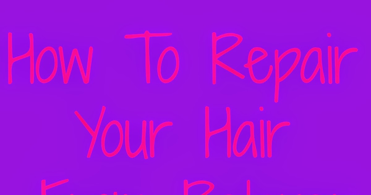 How To Repair Your Hair From Relaxer Damage LaToya Jones