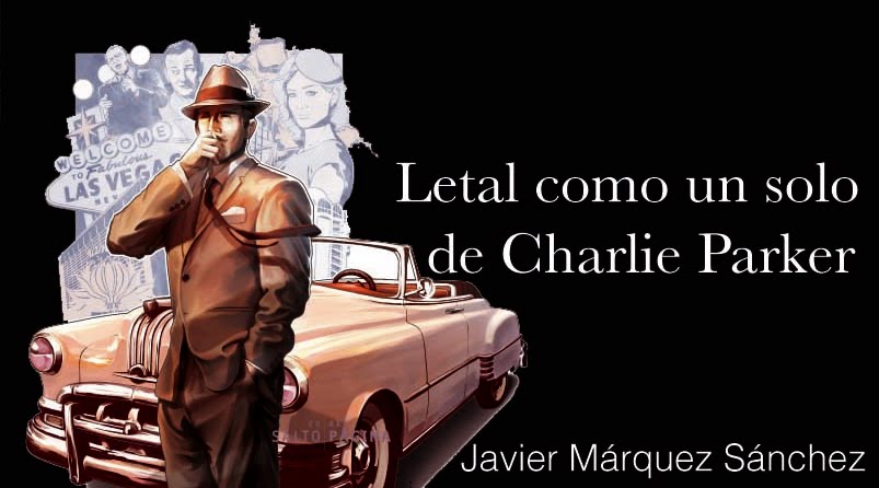 Letal como un solo de Charlie Parker