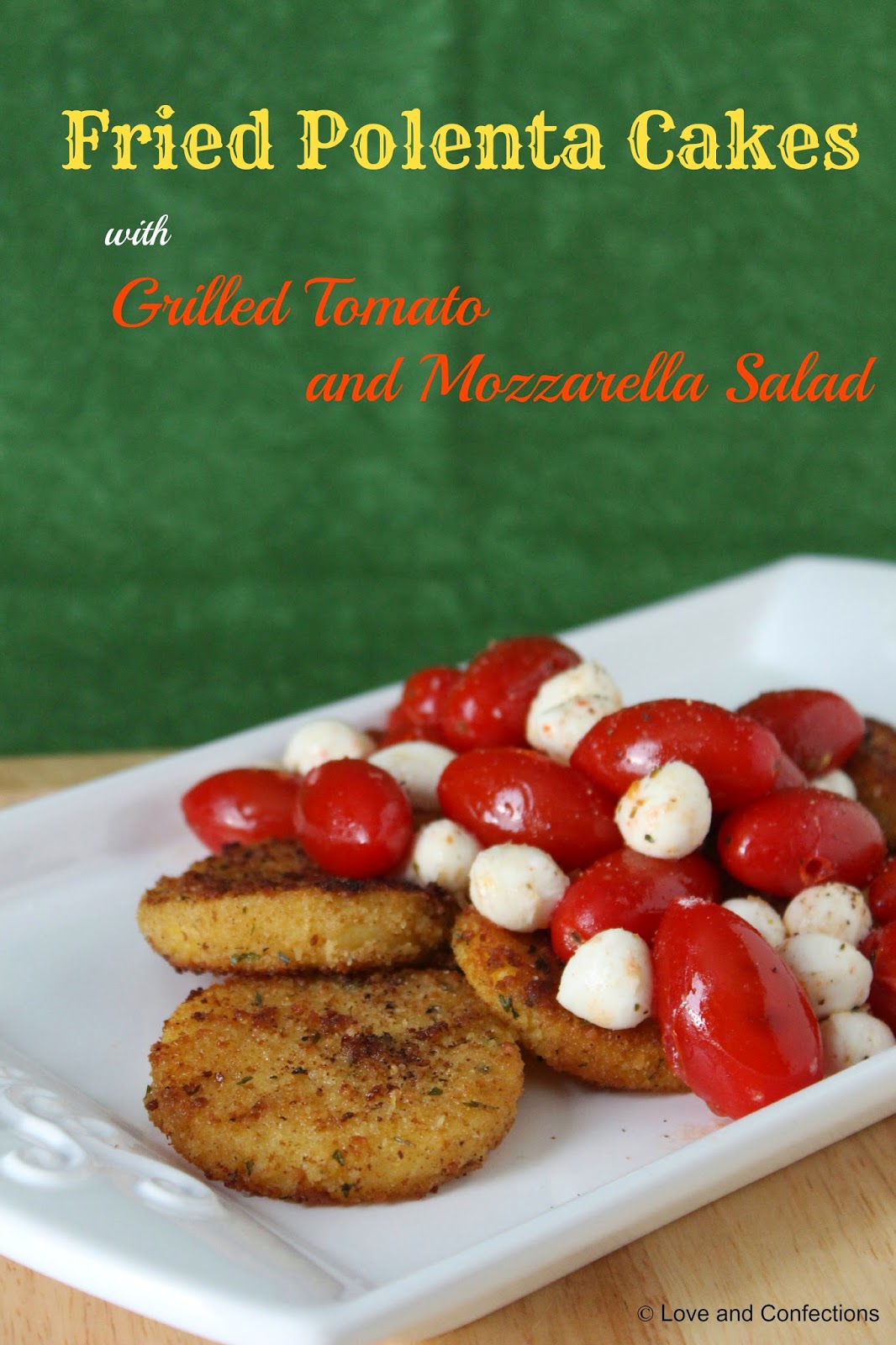 Love and Confections Fried Polenta Cakes with Grilled Tomato and