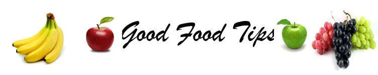 Good Food Guide | Good Food Tips