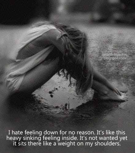 I Hate Feeling Down For No Reason Heartfelt Love And Life