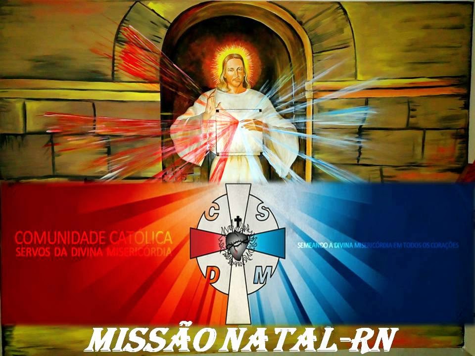 Comunidade Servos da Divina Misericórdia Missão Natal - RN