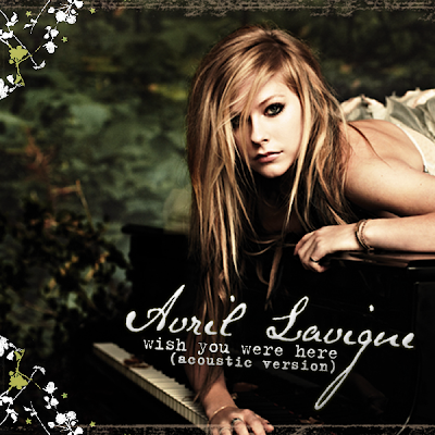 Avril Lavigne Wish You Were Here Acoustic Version 