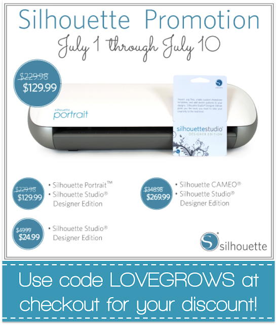 Get an AWESOME deal on Silhouette cutting machines and the Designer Edition software July 1-10 at LoveGrowsWild.com !