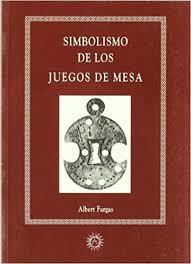 SIMBOLISMO DE LOS JUEGOS DE MESA-Albert Fargas–MRA Ediciones