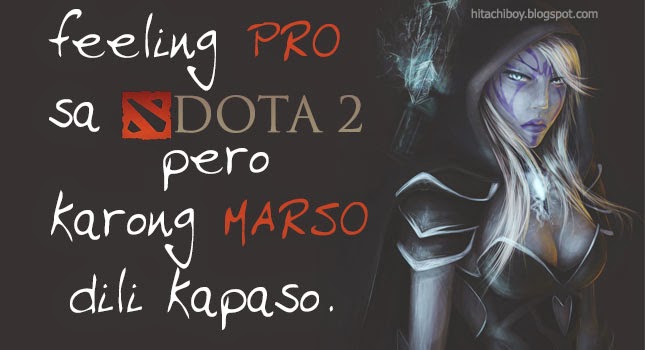 dota 2 pero karong marso dili kapaso description feeling pro sa dota 2 ...