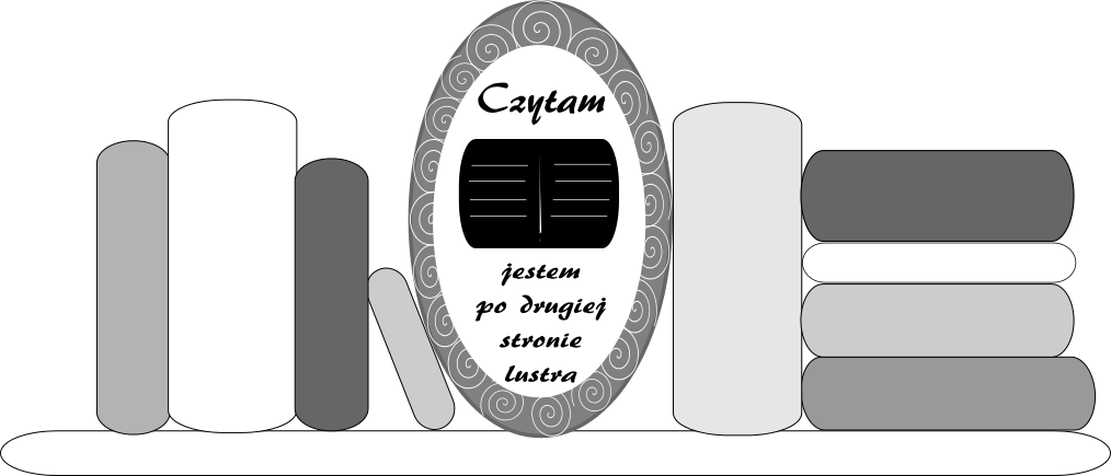 Czytam - jestem po drugiej stronie lustra