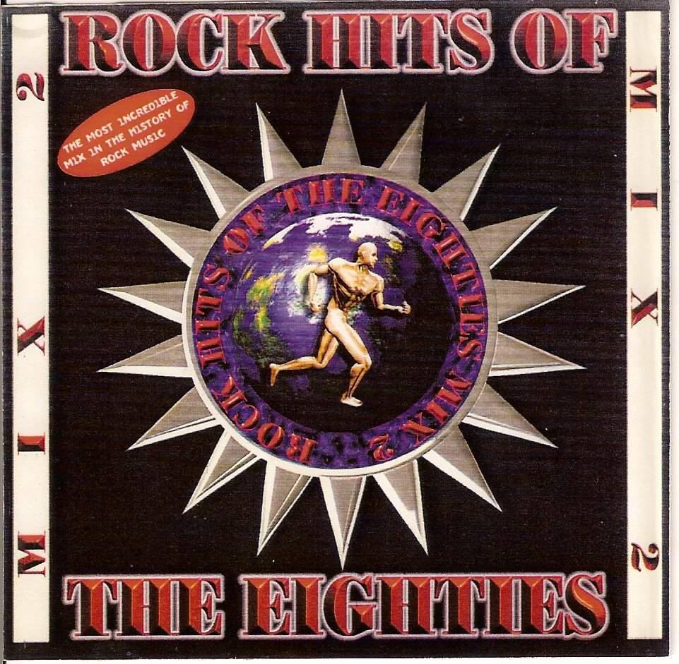 Rock Hits Of The Eighties Vol. 2 (73:38) ~ THE MIXTAPE WORLD