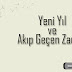Yeni Yıl ve Akıp Geçen Zaman (Bu Yıl da Böyle Geçti)