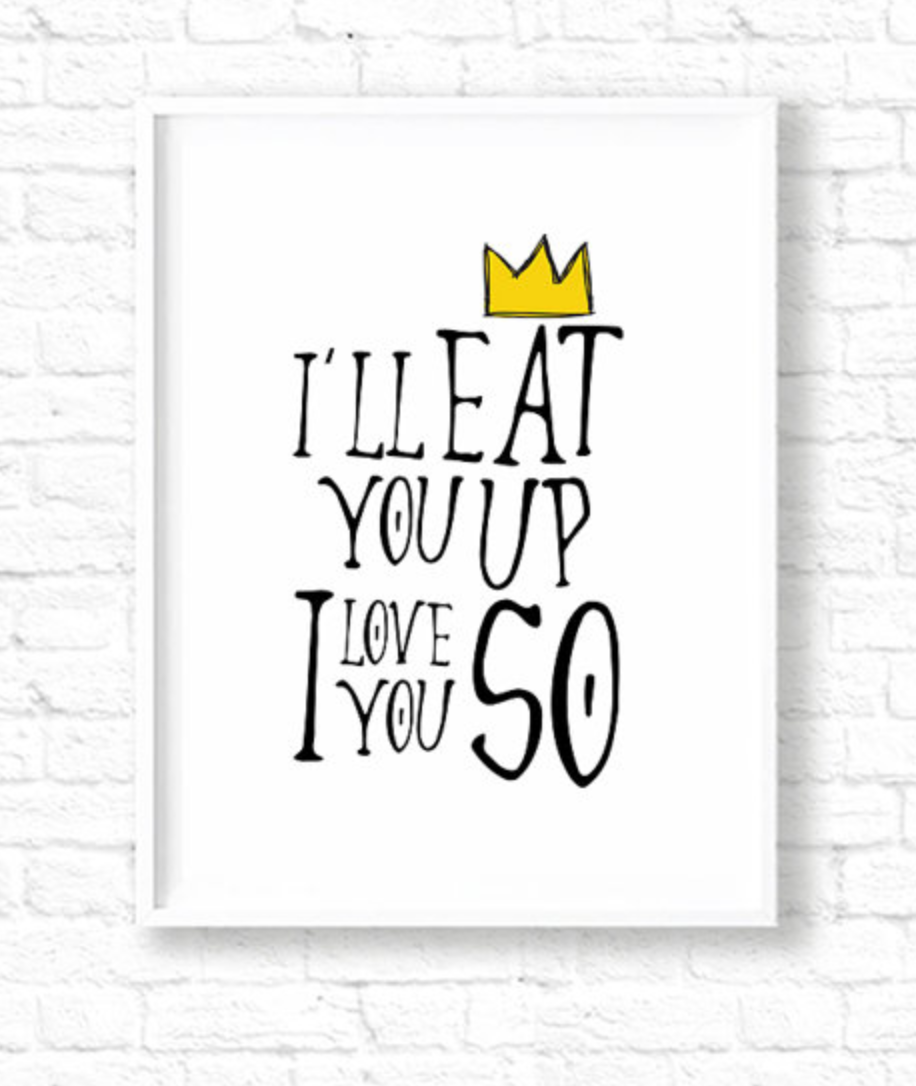 Art R Us Best Art Print Posters Toronto I Ll Eat You Up I Love