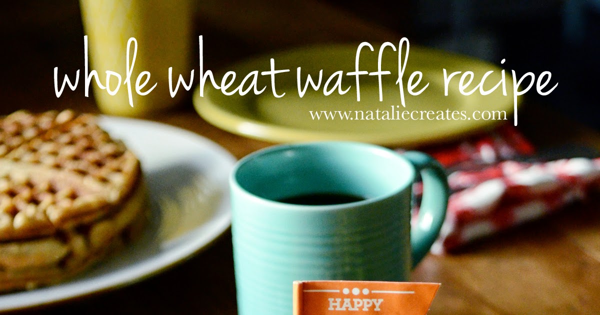 natalie creates whole wheat, refined sugarfree waffle recipe