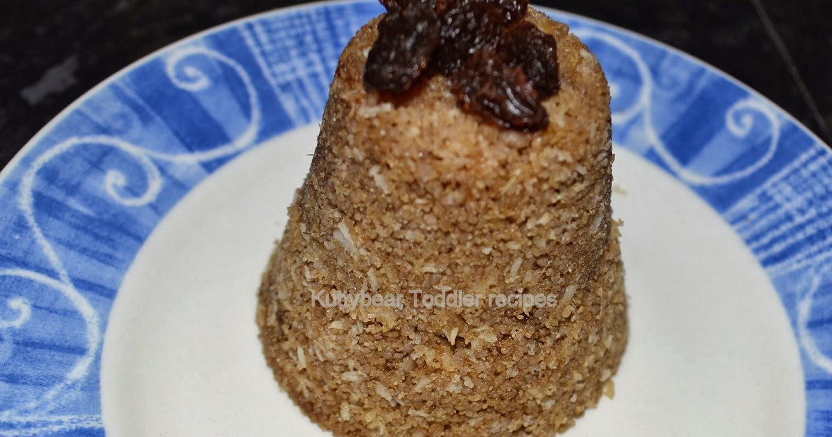 Homemade food ideas for Toddlers and young children Buckwheat Puttu