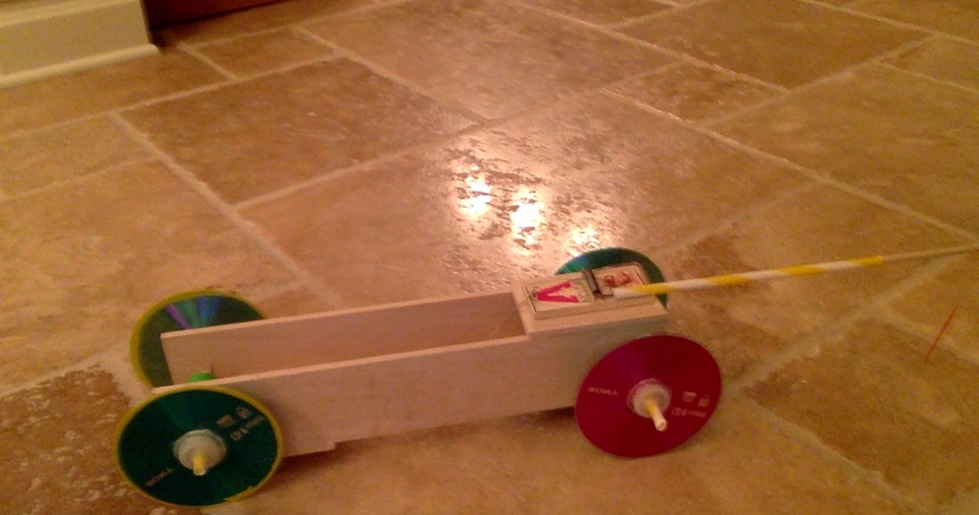 Olivia's Physics Blog: My Mousetrap Car