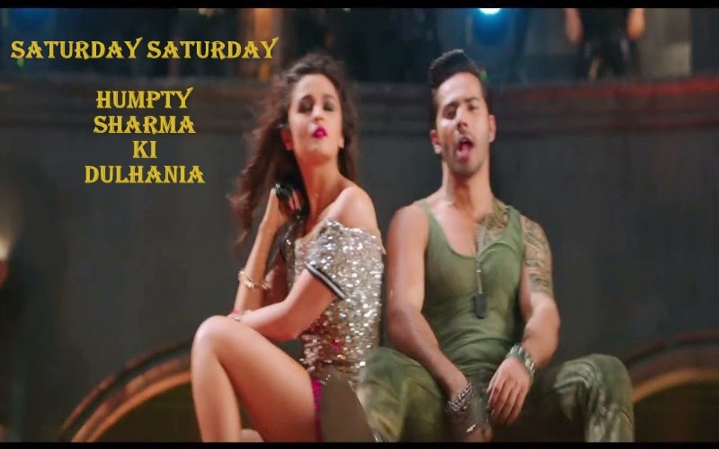 saturday saturday humpty sharma ki dulhania video song
