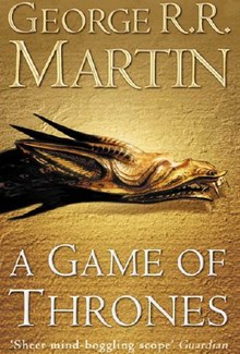 George R.R. Martin - A Game of Thrones George R.R. Martin - A Song of Ice and Fire 1: A Game of Thrones.pdf (eBook)