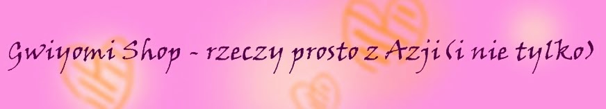 Gwiyomi Shop - rzeczy prosto z Azji (i nie tylko)