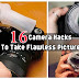 16 Camera Hacks To Take Flawless Pictures