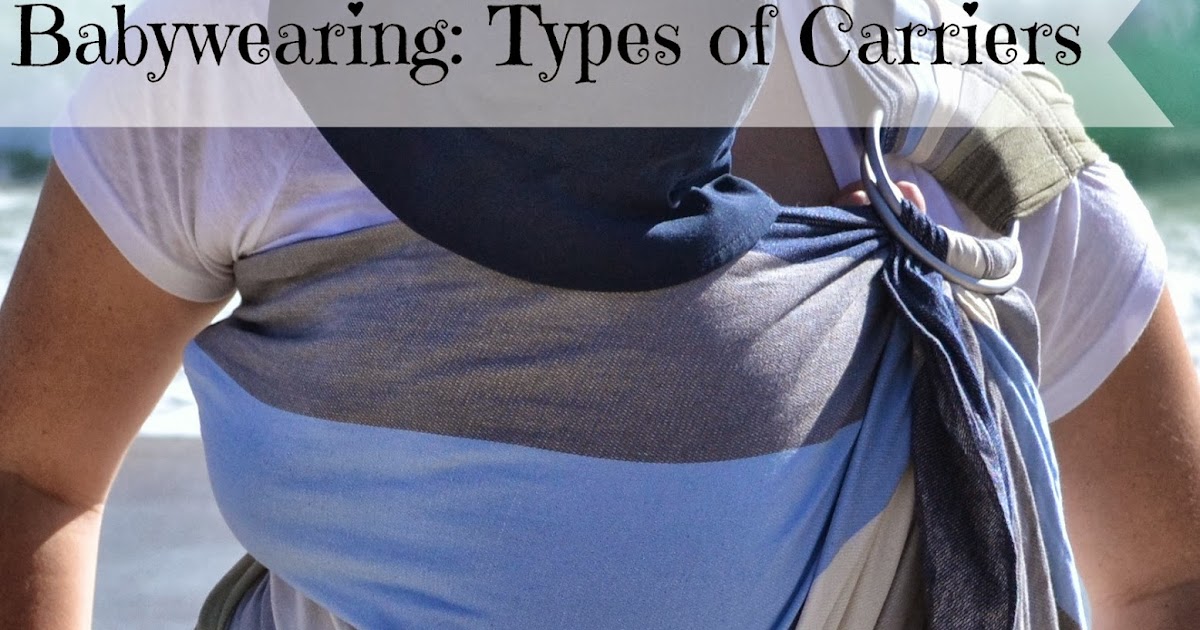 Three B's Babywearing Types of Carriers