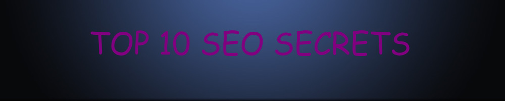 Top 10 SEO Secret - SEO Tips, SEO Backlink Websites List, Blog Commenting sites
