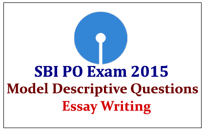 descriptive essays for bank exams The candidates selected for the sbi mains exam will have to appear for the objective and descriptive test the candidate has to clear both the sections in order to qualify for the interview. descriptive essays for bank exams The candidates selected for the sbi mains exam will have to appear for the objective and descriptive test the candidate has to clear both the sections in order to qualify for the interview.
