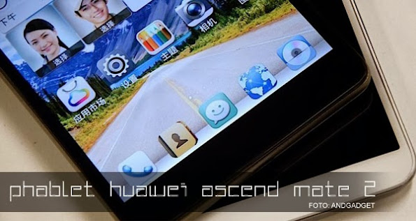 Phablet Huawei Ascend Mate 2 | Spesifikasi dan Harga Terbaru Phablet Huawei Ascend Mate 2
