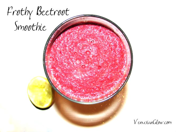 recipe Frothy Beetroot Smoothie Venusian*Glow