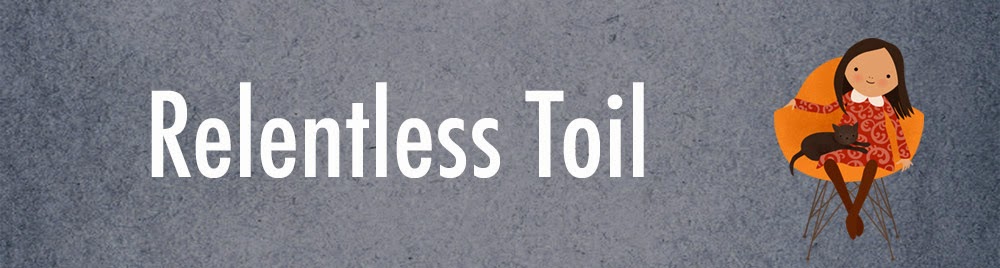 Relentless Toil