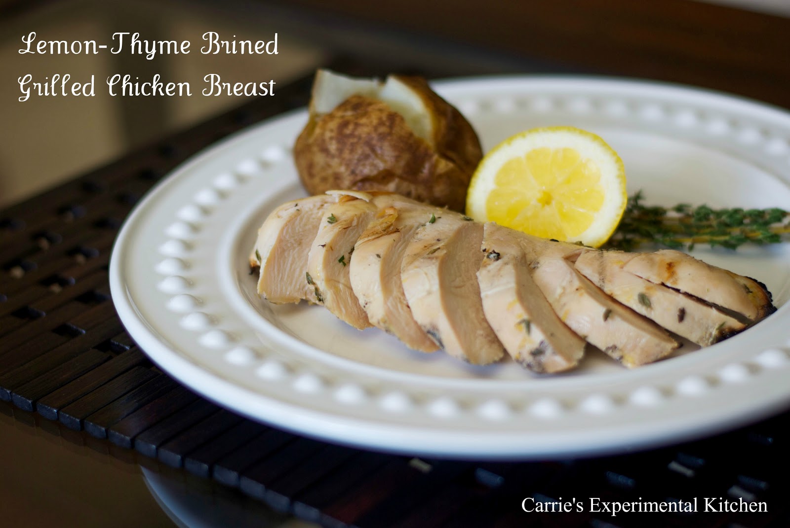 Carrie's Experimental Kitchen LemonThyme Brined Grilled Chicken