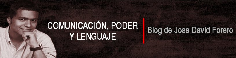 COMUNICACIÓN, PODER Y LENGUAJE (Jose David Forero)