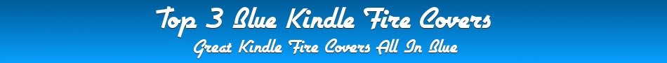 Top 3 Blue Kindle Fire Covers