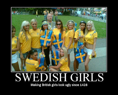 Swedish Girls - Making British girls look ugly since 1428.