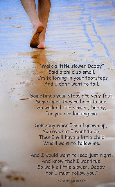 Father's Day Poem By A Child [Walk a little slower Daddy] ~ Pinky's