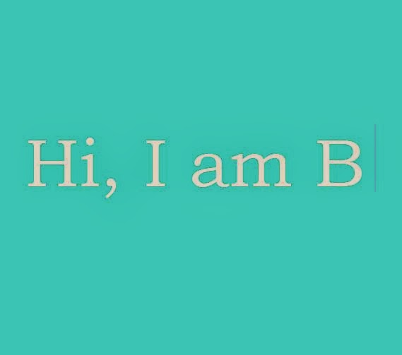 Hi, I am B