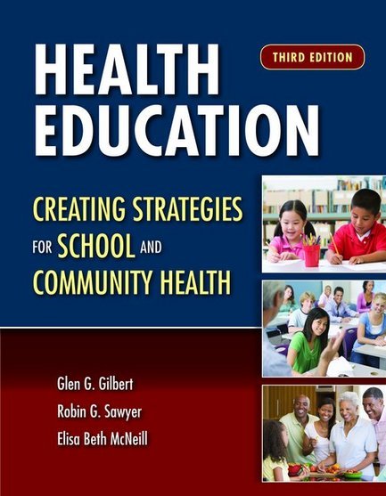 Health Education: Creating  Strategies  for School & Community Health, Third Edition 