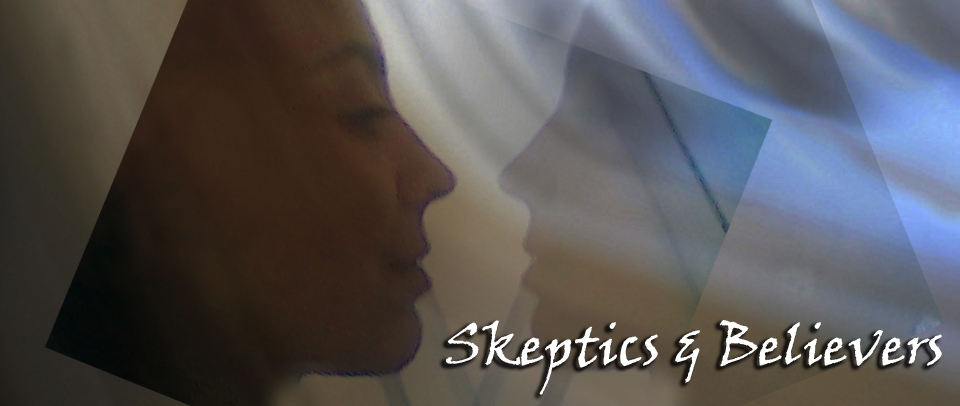 Skeptics & Believers