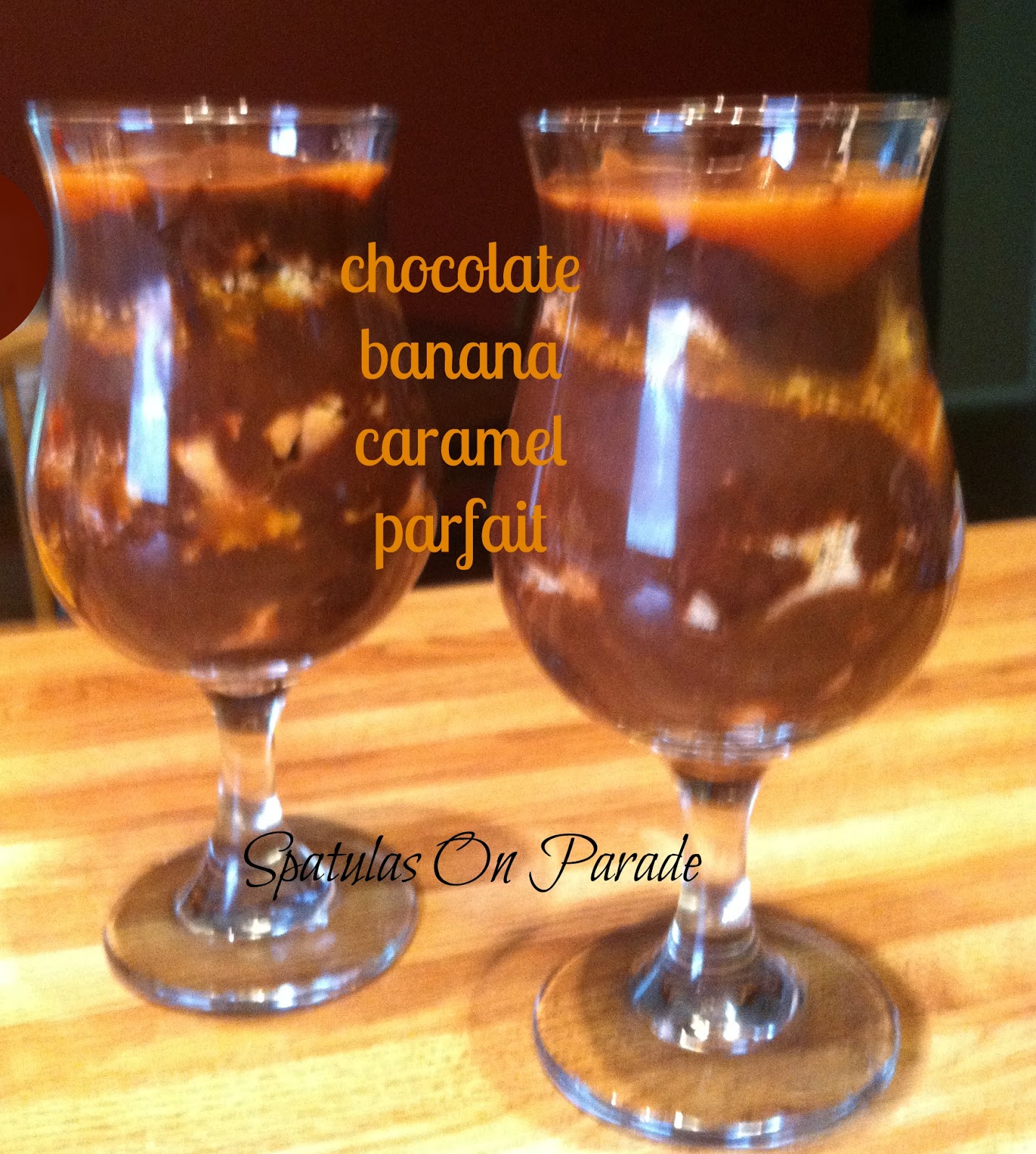 Spatulas On Parade Chocolate Banana Caramel Parfait