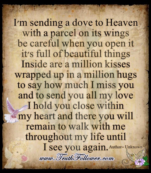 I'm sending a dove to Heaven with a parcel on its wings