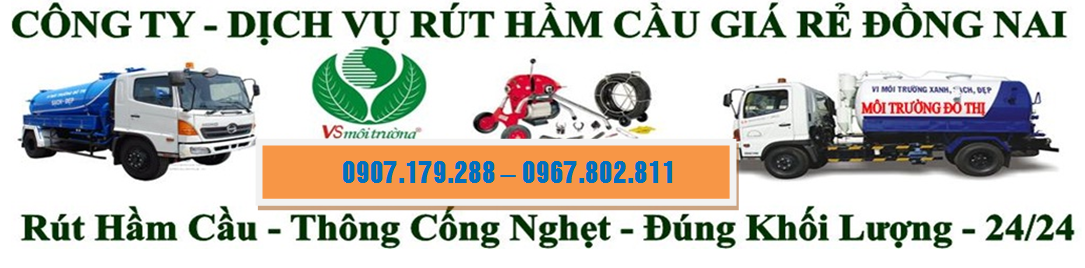 Hút Hầm Cầu Tại Đồng Nai Giá Rẻ  - hotline: 0907.179.288