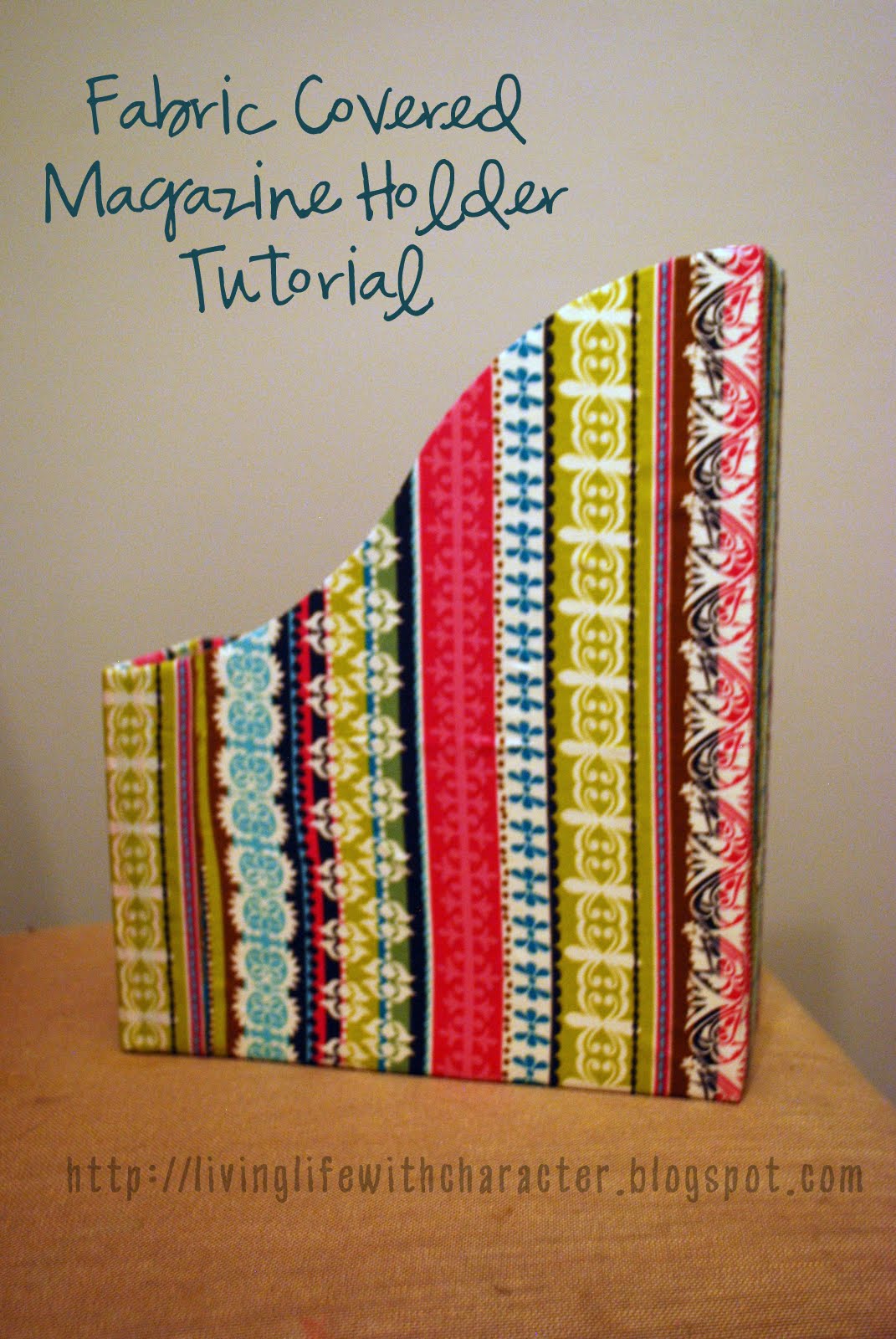 Living Life with Character Fabric Covered Magazine Holders DIY