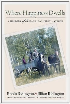 Where Happiness Dwells: A History of the Dane-zaa First Nations