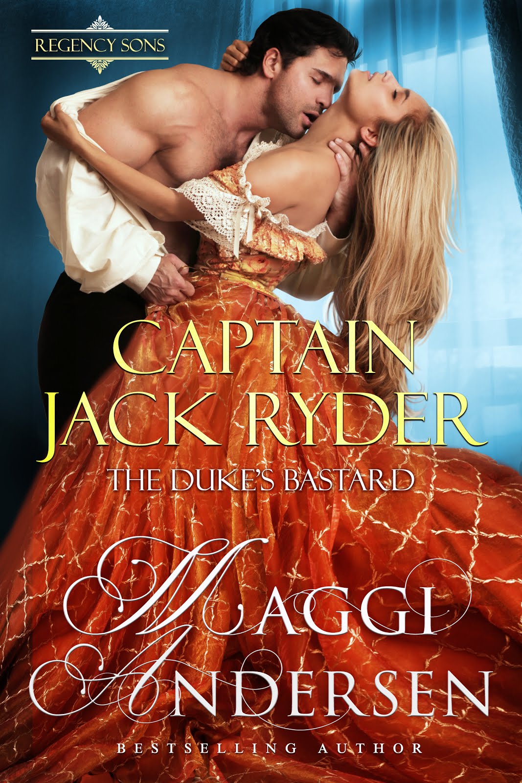Captain Jack Ryder - The Duke's Bastard  ~  Regency Sons Series