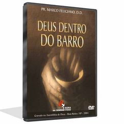 Deus dentro do Barro - Pr. Marco Feliciano 2004