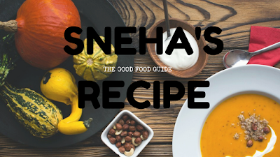 Sneha's Recipe