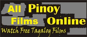 All Pinoy Films Online