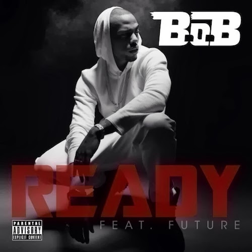 B.o.B ft. Future & Trae Tha Truth - Ready (Remix) Lyrics + Letras + Lirik + Tekst + Text + Testo + Paroles + Source: Lyrics-Video-Music.blogspot.com + Video Music Song Lyrics B.o.B ft. Future & Trae Tha Truth - Ready (Remix)