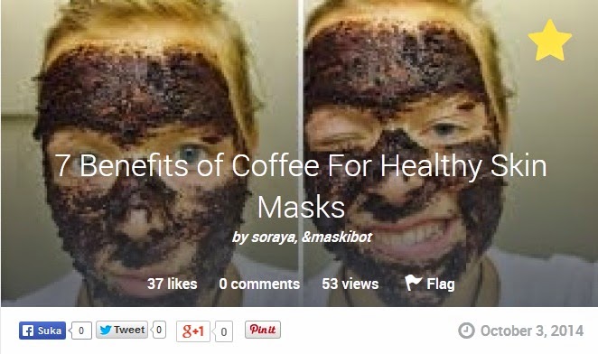 http://www.bubblews.com/news/8437292-7-benefits-of-coffee-for-healthy-skin-masks