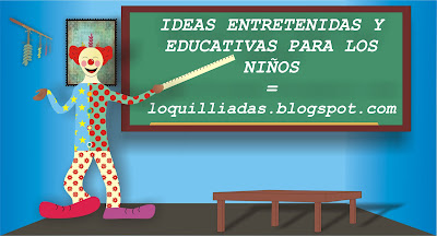 IDEAS ENTRETENIDAS Y EDUCATIVAS PARA LOS NIÑOS