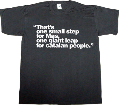 artur mas catalan catalonia freedom independence moon neil armstrong t-shirt ephemeral-t-shirts