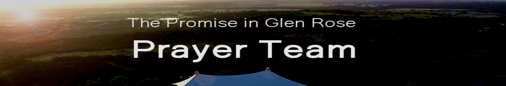 The Promise in Glen Rose Prayer Team